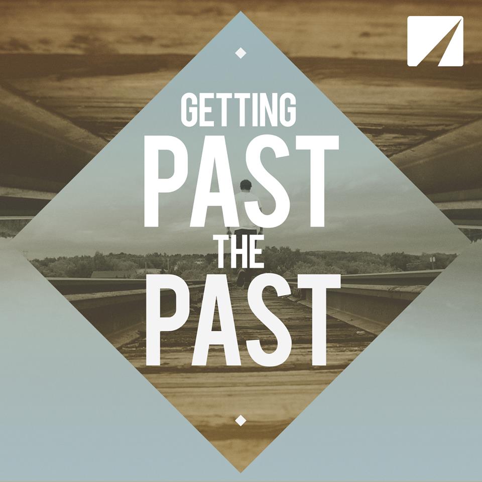 Getting Past The Past – Week 3