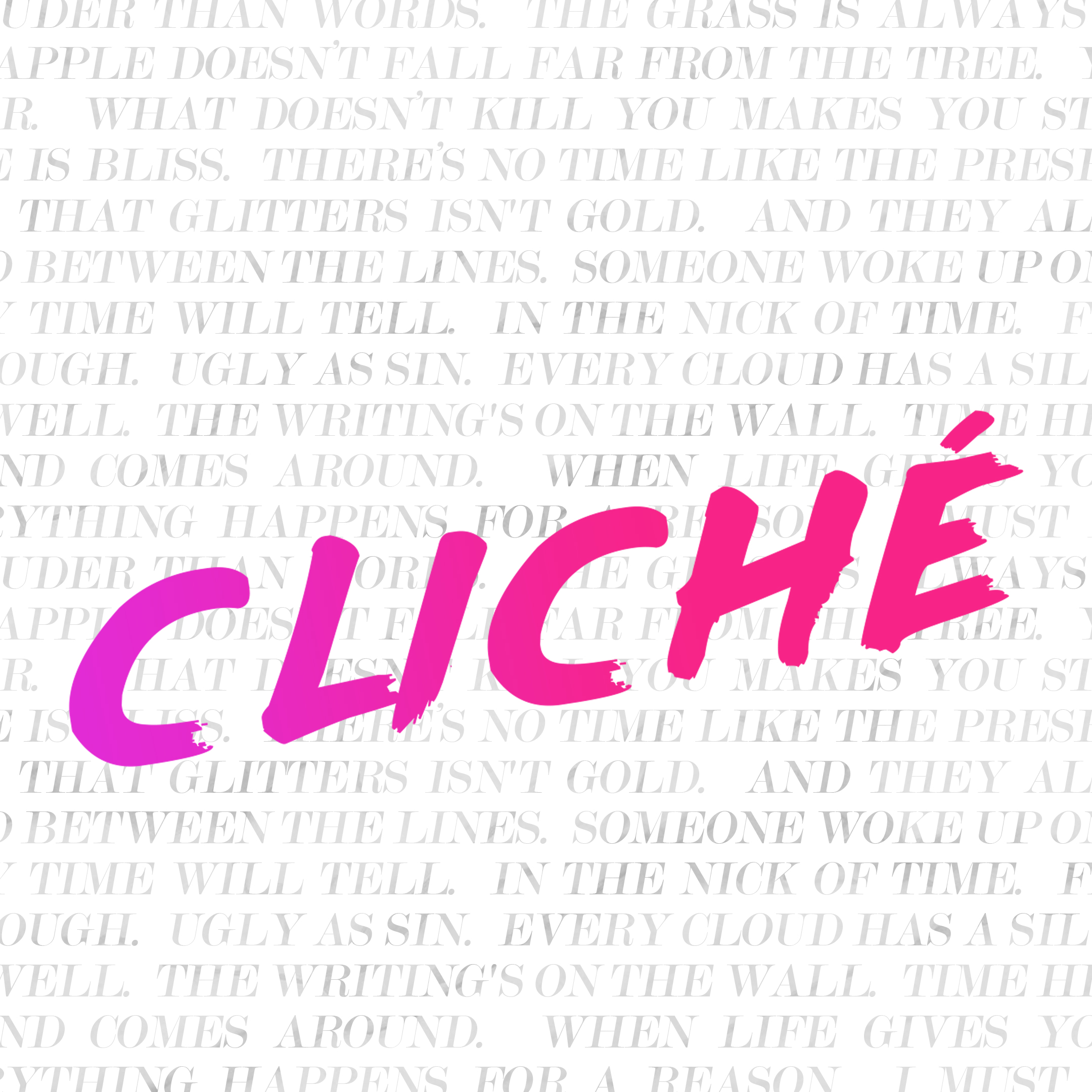 Cliché – Week Three