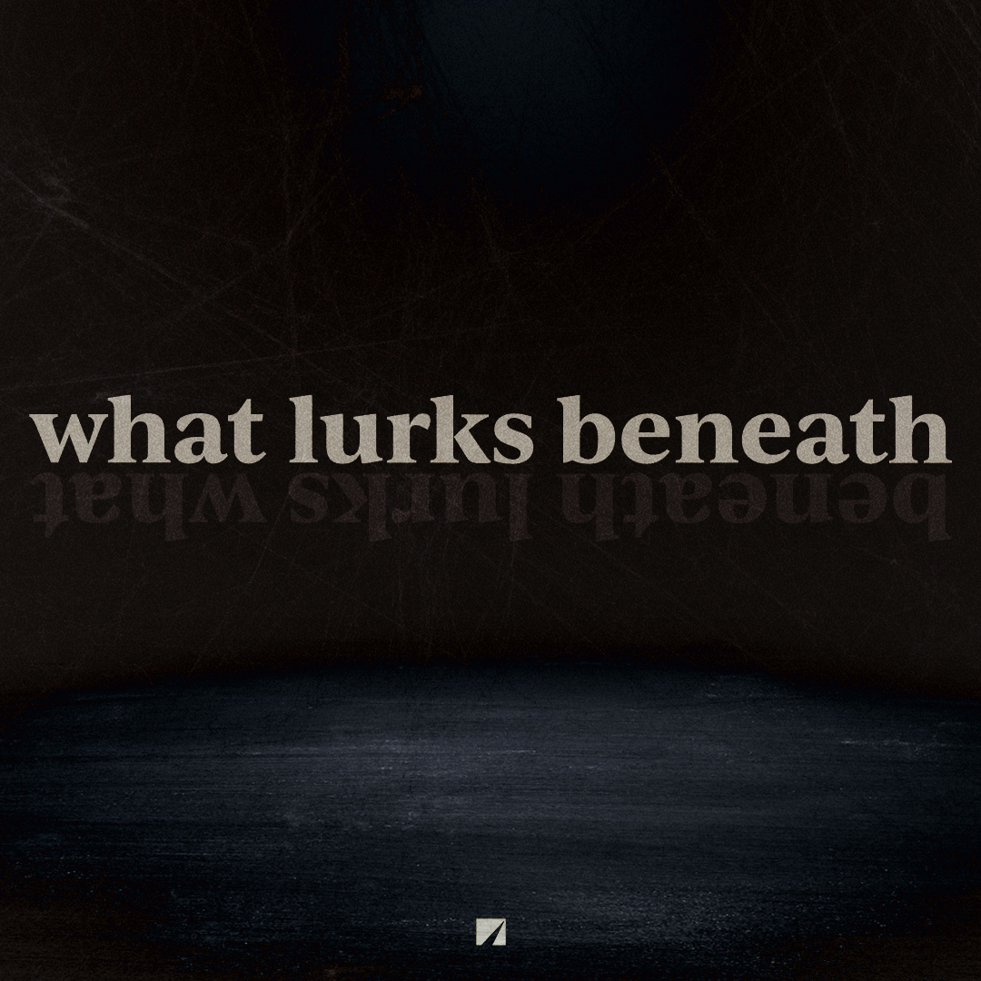 What Lurks Beneath – Week One