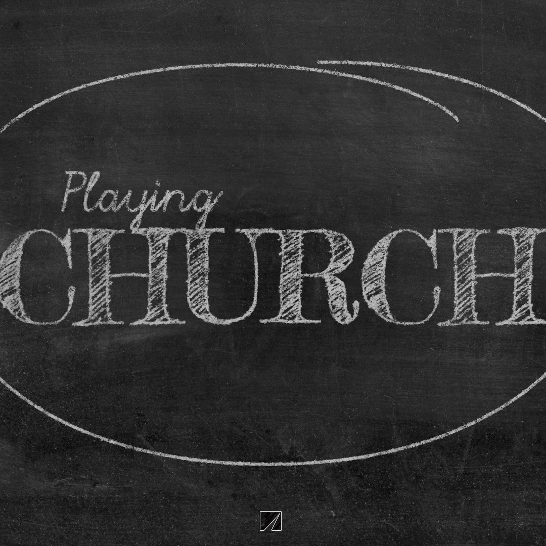 Playing Church
