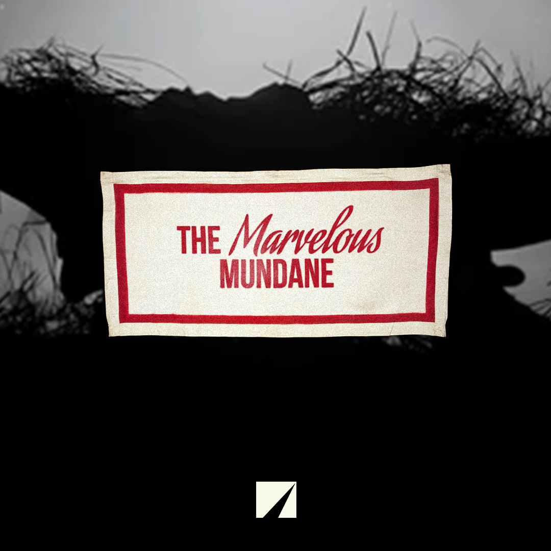 The Marvelous Mundane